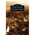 Ohio Valley Pottery Towns - Hardcover