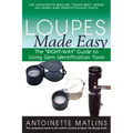 Loupes Made Easy: The Right-Way Guide to Using Gem Identification Tools - Paperback