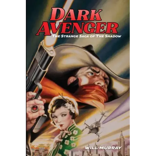 Dark Avenger: The Strange Saga of The Shadow - Paperback