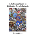 A Reference Guide to Collecting French Insignia - Paperback