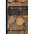 The Louisbourg Medals [microform] - Paperback