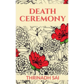 Death Ceremony: The Journey from Birth to Death - Paperback