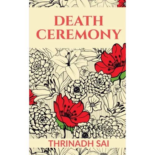 Death Ceremony: The Journey from Birth to Death - Paperback