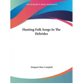 Hunting Folk Songs In The Hebrides - Paperback