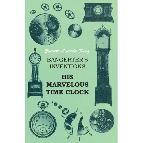 Bangerter's Inventions His Marvelous Time Clock - Paperback