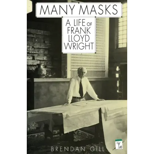 Many Masks: A Life of Frank Lloyd Wright - Paperback