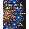 FANTASTIC MANDALAS. Therapeutic Art. Adults coloring book. - Paperback
