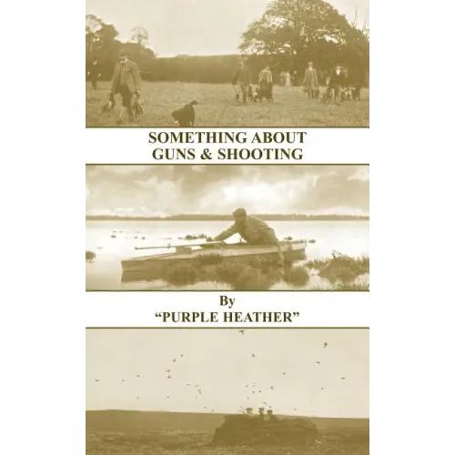 Something about Guns and Shooting (History of Shooting Series) - Paperback