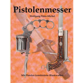 Pistolenmesser: Mit Pistolen kombinierte Blankwaffen - Paperback