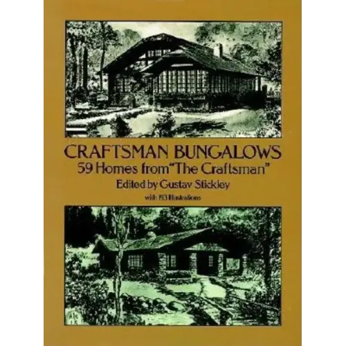 Craftsman Bungalows: 59 Homes from the Craftsman - Paperback