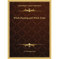 Witch Hunting and Witch Trails - Hardcover