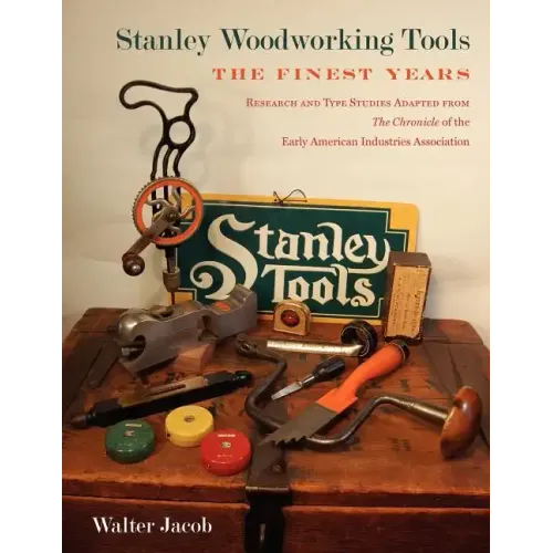 Stanley Woodworking Tools: The Finest Years - Paperback