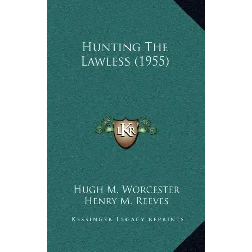 Hunting The Lawless (1955) - Hardcover
