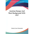 Austrian Stamps And Their Background 1850-1937 - Paperback