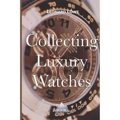 Collecting Luxury Watches - Paperback