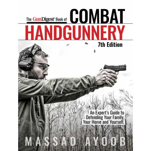 The Gun Digest Book of Combat Handgunnery, 7th Edition - Paperback
