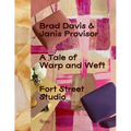 A Tale of Warp and Weft: Fort Street Studio - Hardcover