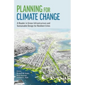 Planning for Climate Change: A Reader in Green Infrastructure and Sustainable Design for Resilient Cities - Paperback