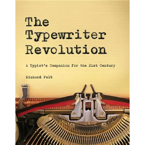 The Typewriter Revolution: A Typist's Companion for the 21st Century - Paperback