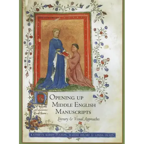 Opening Up Middle English Manuscripts: Literary and Visual Approaches - Paperback