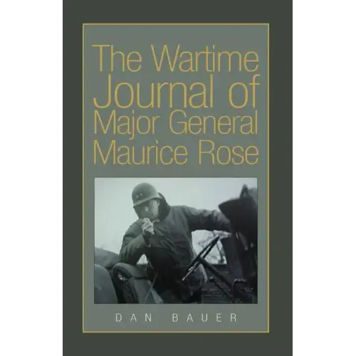 The Wartime Journal of Major General Maurice Rose - Paperback