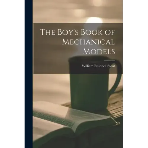 The Boy's Book of Mechanical Models - Paperback