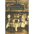 Maine Lodges and Sporting Camps - Paperback