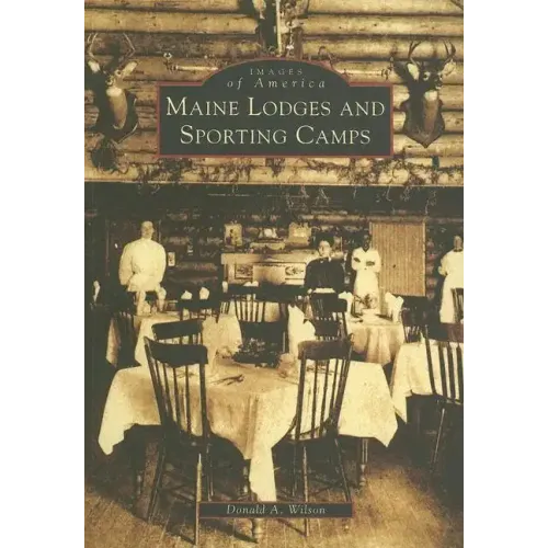 Maine Lodges and Sporting Camps - Paperback
