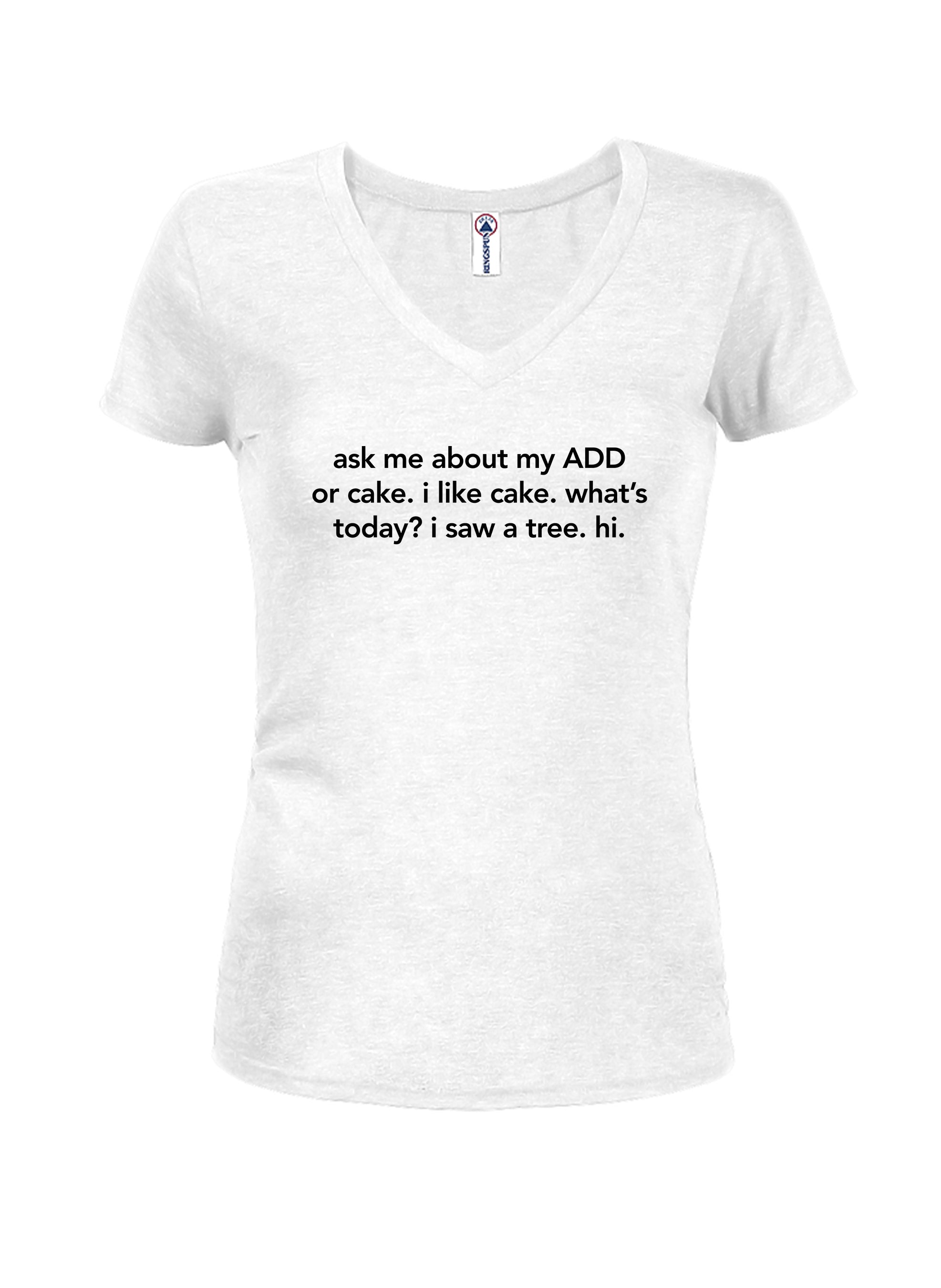 ask me about my ADD or cake T-Shirt