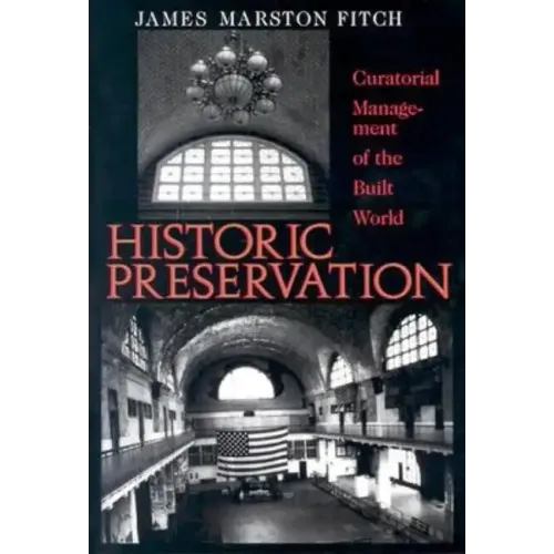 Historic Preservation: Curatorial Management of the Built World - Paperback