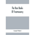The Rare Books Of Freemasonry - Paperback
