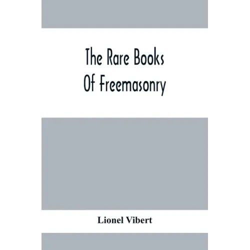 The Rare Books Of Freemasonry - Paperback