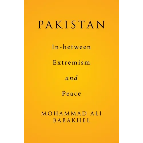 Pakistan: In-between Extremism and Peace - Paperback