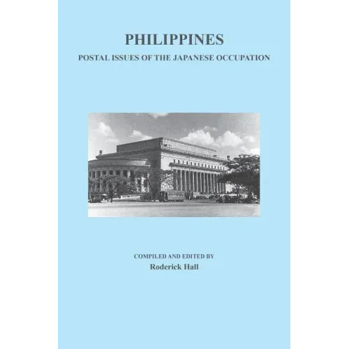 Philippines: Postal Issues of the Japanese Occupation - Paperback
