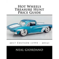 Hot Wheels Treasure Hunt Price Guide: 2017 Edition (1995 - 2016) - Paperback
