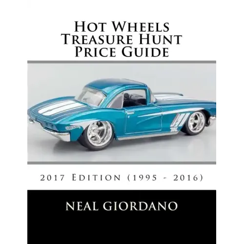 Hot Wheels Treasure Hunt Price Guide: 2017 Edition (1995 - 2016) - Paperback