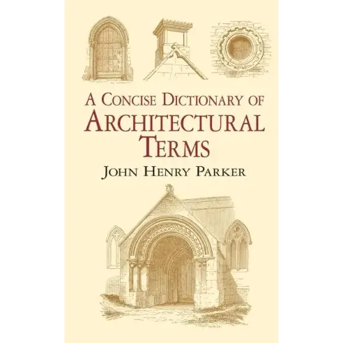 A Concise Dictionary of Architectural Terms: Illustrated - Paperback