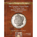 The Complete Virtual Guide to Pricing your Morgan Silver Dollars (1878-1921) - Paperback