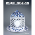 Danish Porcelain: 250 Years of Royal Copenhagen and Bing & Grøndahl. Volume 1: A Legacy in Porcelain, Stoneware and Faience. Volume 2: A Collection of - Hardcover
