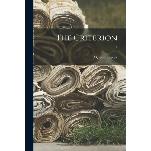 The Criterion: a Quarterly Review; 1 - Paperback