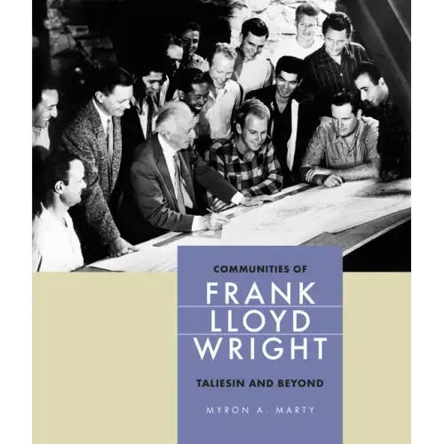 Communities of Frank Lloyd Wright: Taliesin and Beyond - Hardcover