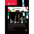 The Routledge Handbook of Institutions and Planning in Action - Paperback