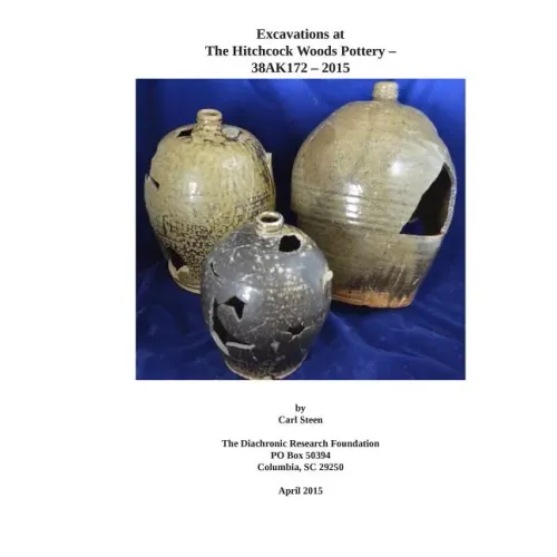 Excavations at 38AK172- The Hitchcock Woods Pottery- 2015 - Paperback