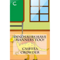 Dinosaurs Have Manners Too! - Paperback