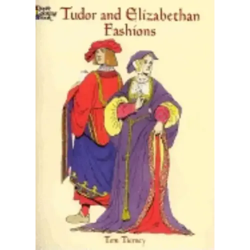 Tudor and Elizabethan Fashions Coloring Book - Paperback