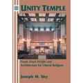 Unity Temple: Frank Lloyd Wright and Architecture for Liberal Religion - Paperback