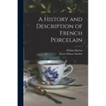 A History and Description of French Porcelain - Paperback