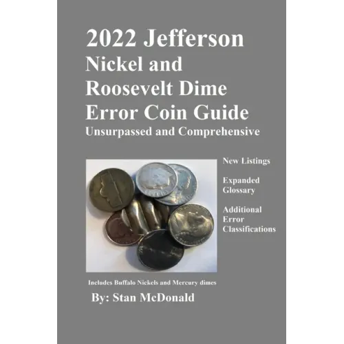 2022 Jefferson Nickel and Roosevelt Dime Error Coin Guide: Unsurpassed and Comprehensive - Paperback