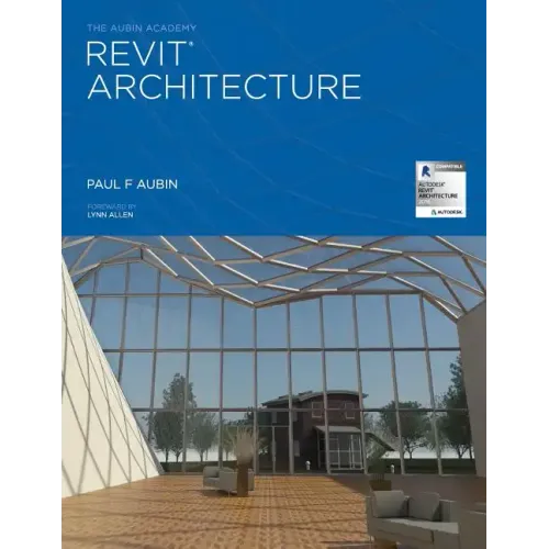 The Aubin Academy Revit Architecture: 2016 and beyond - Paperback