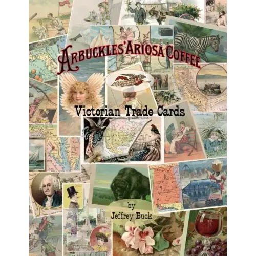 ARBUCKLES' ARIOSA COFFEE Victorian Trade Cards: An Illustrated Reference - Paperback